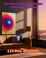 The Amazing Interior Design Coloring Collection: Living Rooms: The Coloring Book for Architecture and Interior Design Lovers
