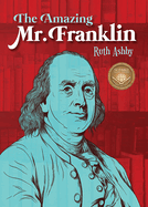 The Amazing Mr. Franklin: Or the Boy Who Read Everything