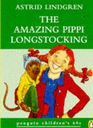 The Amazing Pippi Longstocking - Lindgren, Astrid