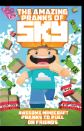 The Amazing Pranks of Sky: Awesome Minecraft Pranks to pull on friends: Minecraft Books:2