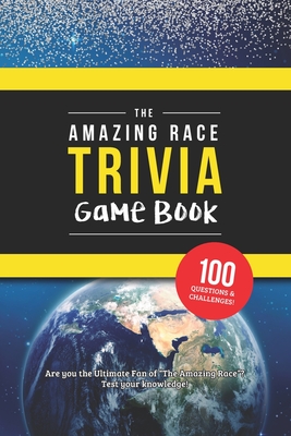 The Amazing Race Trivia Game Book: Trivia for the Ultimate Fan of the TV Show - Zimmers, Jenine