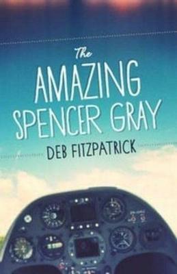 The Amazing Spencer Gray - Fitzpatrick, Deb