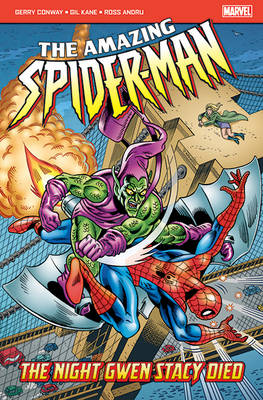 The Amazing Spider-Man: The Night Gwen Stacy Died - Lee, Stan, and Conway, Gerry, and Romita, John (Artist)