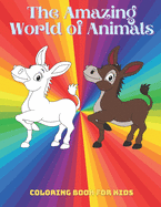 The Amazing World of Animals - Coloring Book For Kids: Sea Animals, Farm Animals, Jungle Animals, Woodland Animals and Circus Animals