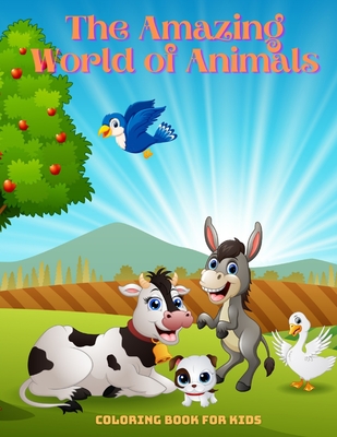 The Amazing World of Animals - Coloring Book For Kids: Sea Animals, Farm Animals, Jungle Animals, Woodland Animals and Circus Animals - Aykroyd, Daniel