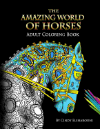 The Amazing World of Horses: Adult Coloring Book Volume 1