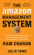The Amazon Management System: The Ultimate Digital Business Engine That Creates Extraordinary Value for Both Customers and Shareholders
