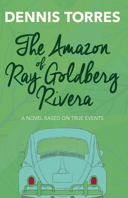 The Amazon of Ray Goldberg Rivera - Torres, Dennis