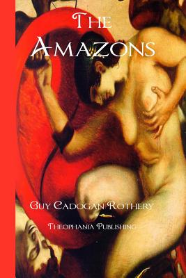 The Amazons - Rothery, Guy Cadogan