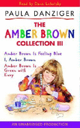 The Amber Brown Collection Volume III: #7: Amber Brown Is Feeling Blue; #8: I, Amber Brown; #9: Amber Brown Is Green with Envy