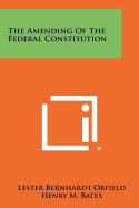 The Amending of the Federal Constitution