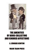 The Amenities of Book-Collecting and Kindred Affections