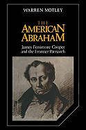 The American Abraham: James Fenimore Cooper and the Frontier Patriarch