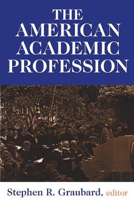 The American Academic Profession - Graubard, Stephen R