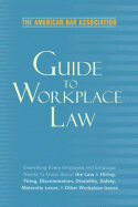 The American Bar Association Guide to Workplace Law