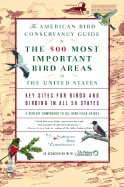 The American Bird Conservancy Guide to the 500 Most Important Bird Areas in the United States: Key Sites for Birds and Birding in All 50 States