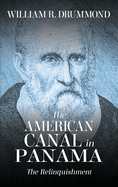 The American Canal in Panama: The Relinquishment