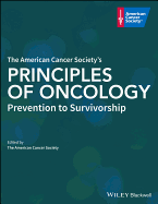 The American Cancer Society's Principles of Oncology: Prevention to Survivorship
