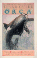 The American Cetacean Society field guide to the orca