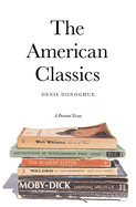 The American Classics: A Personal Essay