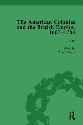 The American Colonies and the British Empire, 1607-1783, Part II vol 8 - Sarson, Steven (Editor)