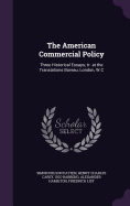 The American Commercial Policy: Three Historical Essays; tr. at the Translations Bureau, London, W.C