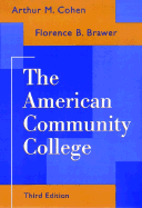 The American Community College - Cohen, Arthur M, and Brawer, Florence B