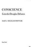 The American Conscience: The Drama of the Lincoln-Douglas Debates