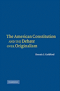 The American Constitution and the Debate Over Originalism