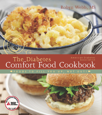 The American Diabetes Association Diabetes Comfort Food Cookbook - Webb, Robyn