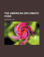 The American Diplomatic Code