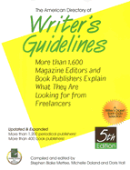 The American Directory of Writer's Guidelines: More Than 1,600 Magazine Editors and Book Publishers Explain What They Are Looking for from Freelancers - Mettee, Stephen Blake (Editor), and Doland, Michelle (Editor), and Hall, Doris (Editor)