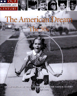 The American Dream: the 50'S (Our American Century)