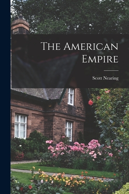 The American Empire - Nearing, Scott