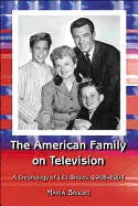 The American Family on Television: A Chronology of 121 Shows, 1948-2004