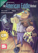 The American Fiddle Method, Volume 2 - Fiddle: Intermediate Fiddle Tunes and Techniques