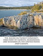 The American Florist Company's Directory of Florists, Nurserymen and Seedsmen of the United States and Canada Volume 21st; Edition 1913