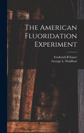 The American fluoridation experiment