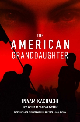 The American Granddaughter - Kachachi, Inaam, and Yousif, Nariman (Translated by)