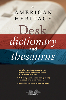 The American Heritage Desk Dictionary and Thesaurus - Editors of the American Heritage Di