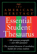 The American Heritage Essential Student Thesaurus - American Heritage Dictionary (Editor), and The American Heritage Dictionaries, Editors Of (Editor)