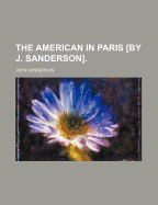 The American in Paris [By J. Sanderson]