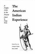 The American Indian Experience: A Profile, 1524 to the Present