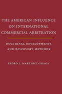 The American Influences on International Commercial Arbitration: Doctrinal Developments and Discovery Methods