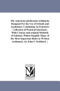 The American Intellectual Arithmetic: Designed for the Use of Schools and Academies (1849)
