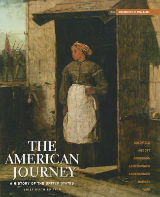 The American Journey: A History of the United States, Brief Edition, Combined Volume Reprint - Goldfield, David, and Abbott, Carl, and Anderson, Virginia DeJohn