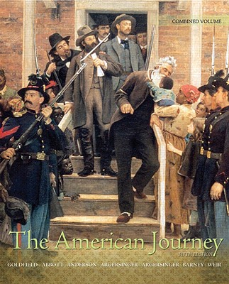 The American Journey: Update Edition, Combined Volume - Goldfield, David, and Abbott, Carl, and Anderson, Virginia DeJohn