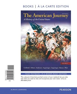 The American Journey, Volume 1: A History of the United States - Goldfield, David, and Abbott, Carl E, and Anderson, Virginia DeJohn