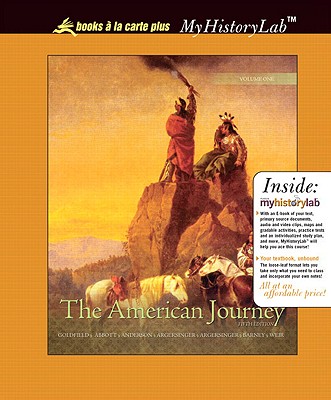 The American Journey, Volume One - Goldfield, and Abbott, and Anderson