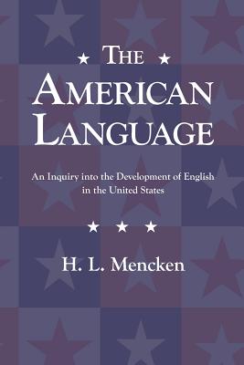 The American Language - Mencken, H L, Professor